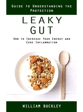 预订 Leaky Gut: Guide to Understanding the Protection (How to Increase Your Energy and Cure Inflammation): Guide to Unde