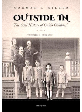预订 Outside In: The Oral History of Guido Calabresi 外面的世界：吉多·卡拉布雷西的口述历史: 9780197635124
