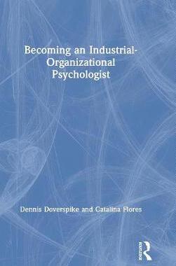 【预订】Becoming an Industrial-Organizational Psychologist