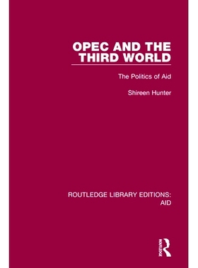 预订 OPEC and the Third World: The Politics of Aid 欧佩克与第三世界：援助政治: 9780367349462