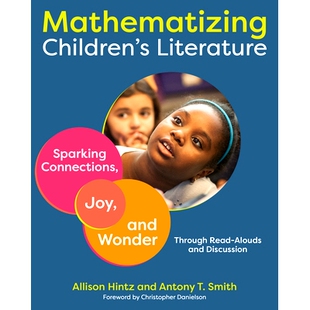 预订 Mathematizing Children’s Literature: Sparking Connections, Joy, and Wonder Through Read-Alouds and Discussion 儿童