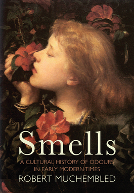 【预订】Smells - A Cultural History of Odours in Early Modern Times