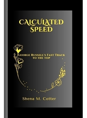 预订 Calculated Speed: George Russell’s Fast Track to the Top: 9798329968958