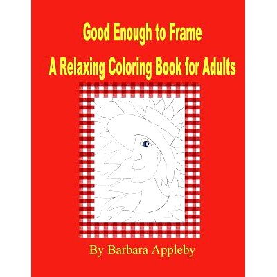 预订 Good Enough to Frame: Relaxing Coloring Book for Adults: 9781518687198