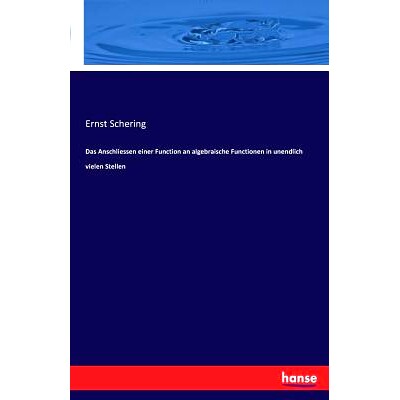 预订 Das Anschliessen einer Function an algebraische Functionen in unendlich vielen Stellen: 9783741131981