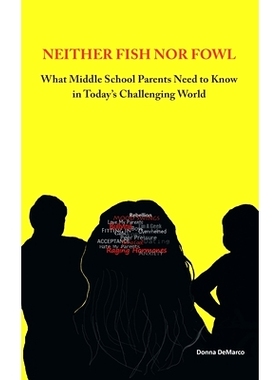 预订 Neither Fish nor Fowl: What Middle School Parents Need to Know in Today’s Challenging World: 9781480881037