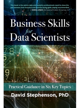 预订 Business Skills for Data Scientists: Practical Guidance in Six Key Topics: 9781736183007