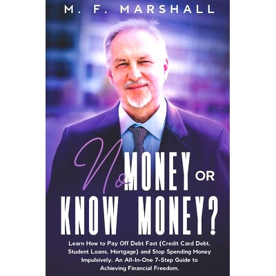 预订 No Money or Know Money?: Learn How to Pay Off Debt Fast (Credit Card Debt, Student Loans, Mortgage) and S* Spendi