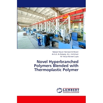 预订 Novel Hyperbranched Polymers Blended with Thermoplastic Polymer: 9786206779445