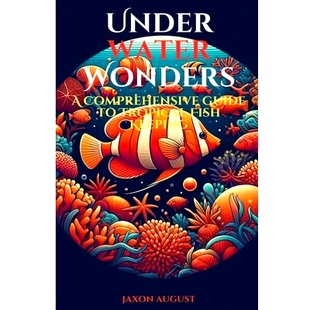 预订 Underwater Wonders: A Comprehensive Guide to Tropical Fish Keeping: 9798323275656