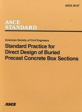 预订 Standard Practice for Direct Design of Buried Precast Concrete Box Sections (26-97): 9780784404720