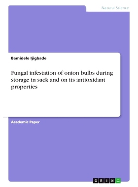 预订 Fungal infestation of onion bulbs during storage in sack and on its antioxidant properties: 9783346793393