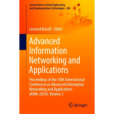 预订 Advanced Information Networking and Applications: Proceedings of the 38th International Conference on Advanced Info