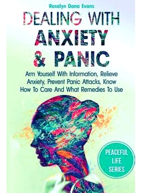 预订 Dealing With Anxiety And Panic: Arm Yourself With Information, Relieve Anxiety, Prevent Panic Attacks, Know How To