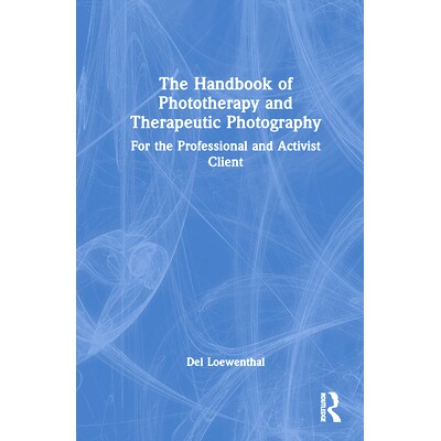 预订 The Handbook of Phototherapy and Therapeutic Photography: For the Professional and Activist Client 光疗与*性摄影