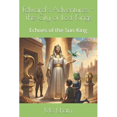 预订 Edward’s Adventures - The City of Lost Kings: Echoes of the Sun-King 9798246516270
