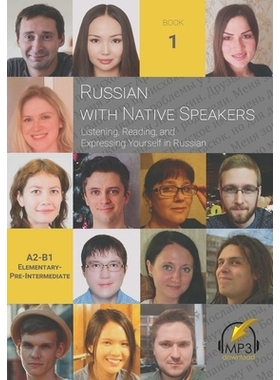 预订 Russian with Native Speakers: Listening, Reading, and Expressing Yourself in Russian: 9781949650013