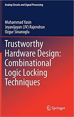 【预售】Trustworthy Hardware Design: Combinational Logic Locking Techniques