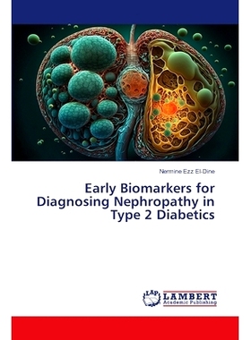 预订 Early Biomarkers for Diagnosing Nephropathy in Type 2 Diabetics: 9783659914065