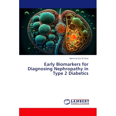 预订 Early Biomarkers for Diagnosing Nephropathy in Type 2 Diabetics: 9783659914065