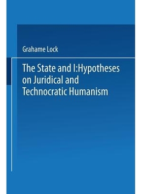 预订 The State and I: Hypotheses on Juridical and Technocratic Humanism: 9789401574211