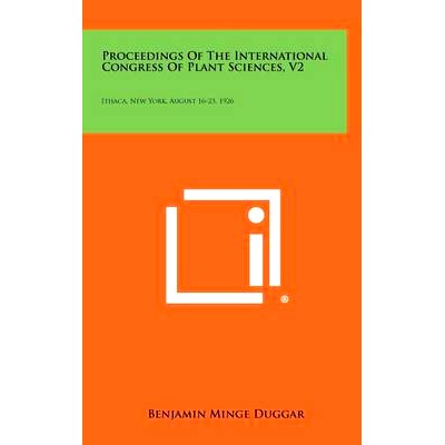 预订 Proceedings of the International Congress of Plant Sciences, V2: Ithaca, New York, August 16-23, 1926: 978125828330