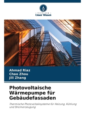 预订 Photovoltaische Wärmepumpe für Gebäudefassaden: Thermische Photovoltaiksysteme für Heizung, Kühlung und Strome