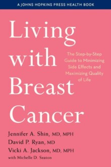 [预订]Living with Breast Cancer - The Step-by-Step Guide to Minimizing Side Effects and Maximizing Quality of Life