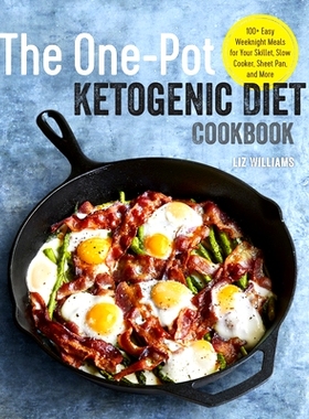 预订 The One Pot Ketogenic Diet Cookbook: 100+ Easy Weeknight Meals for Your Skillet, Slow Cooker, Sheet Pan, and More