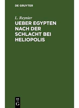 预订 Ueber Egypten nach der Schlacht bei Heliopolis: Nebst allgemeinen Bemerkungen über die physische und politische Be
