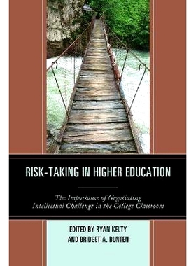 预订 Risk-Taking in Higher Education: The Importance of Negotiating Intellectual Challenge in the College Classroom: 978
