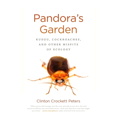 预订 Pandora’s Garden: Kudzu, Cockroaches, and Other Misfits of Ecology 潘多拉的花园：葛根，蟑螂和其他生态环境的缺陷: 9
