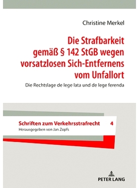 预订 Die Strafbarkeit gemäß § 142 StGB wegen vorsatzlosen Sich-Entfernens vom Unfallort: Die Rechtslage de lege lata