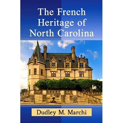 预订 The French Heritage of North Carolina 北卡罗来纳州的法国遗产: 9781476685434