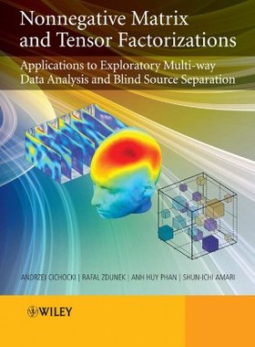【预售】Nonnegative Matrix and Tensor Factorizations - Applications to Exploratory Multi-Way Data Analysis and Bli...