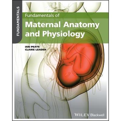 现货 Fundamentals of Maternal Anatomy and Physiology母体解剖学与生理学基础: 9781119864714