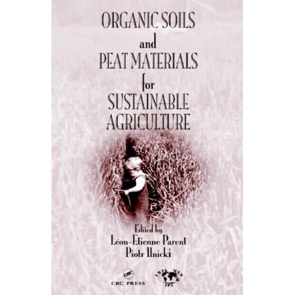 预订 Organic Soils and Peat Materials for Sustainable Agriculture 可待续农业用有机土壤与泥炭材料 9780849314582
