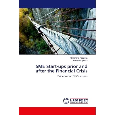预订 SME Start-ups prior and after the Financial Crisis 中小企业在金融危机前后的启动: 9783659589027