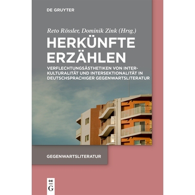 预订 Herkünfte erzählen Verflechtungsästhetiken von Interkulturalität und Intersektionalität in deutschsprachiger G
