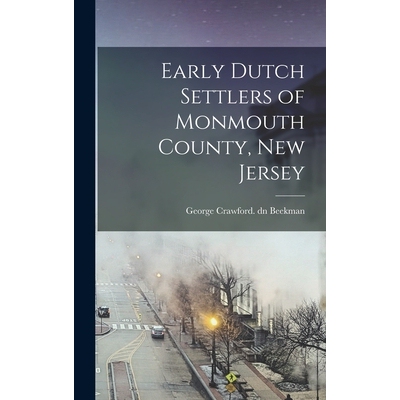 预订 Early Dutch Settlers of Monmouth County, New Jersey 9781015436107