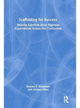 预订 Scaffolding for Success: Helping Learners Meet Rigorous Expectations Across the Curriculum 成功支架：帮助学习者在整