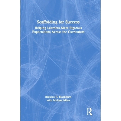 预订 Scaffolding for Success: Helping Learners Meet Rigorous Expectations Across the Curriculum 成功支架：帮助学习者在整