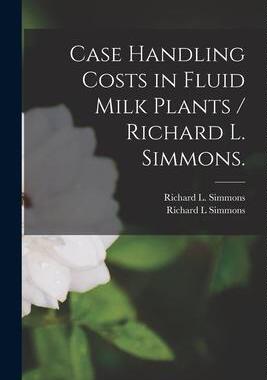 [预订]Case Handling Costs in Fluid Milk Plants / Richard L. Simmons. 9781015003248