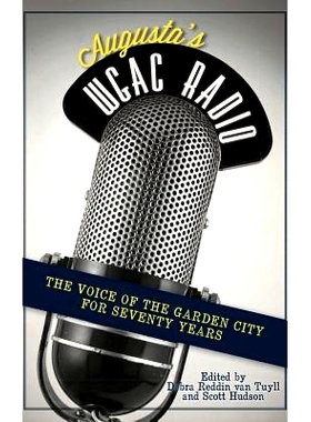 预订 Augusta’s WGAC Radio: The Voice of the Garden City for Seventy Years: 9781540230515