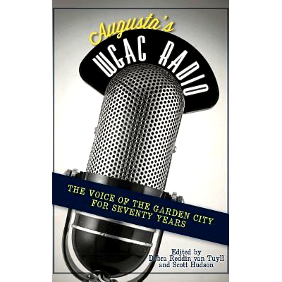 预订 Augusta’s WGAC Radio: The Voice of the Garden City for Seventy Years: 9781540230515