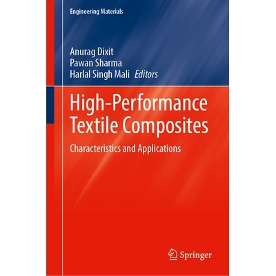 预订 High-Performance Textile Composites: Characteristics and Applications 高性能纺织复合材料：特性与应用: 9783032026996
