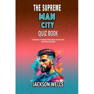 预订 Manchester City: The Supreme quiz and triva book on the Man City the Sky Blues: 9798872697794