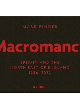 预订 Mark Pinder: Macromancy: Britain and the North East of England 1986-2022 马克·平德宏观：英国和英格兰东北部1986-202