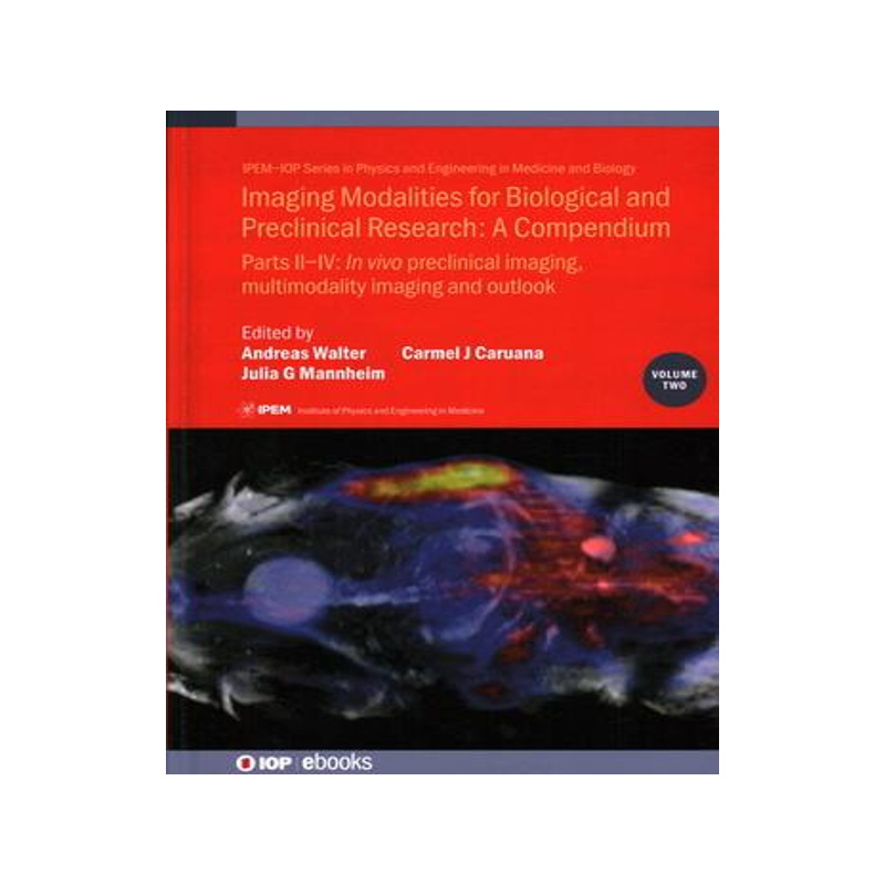 [预订]Imaging Modalities for Biological and Preclinical Research: A Compendium, Volume 2: Preclinical and  9780750337458
