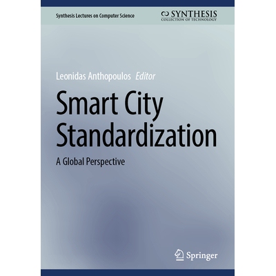 预订 Smart City Standardization: A Global Perspective 智慧城市标准化：全球展望: 9783031959585